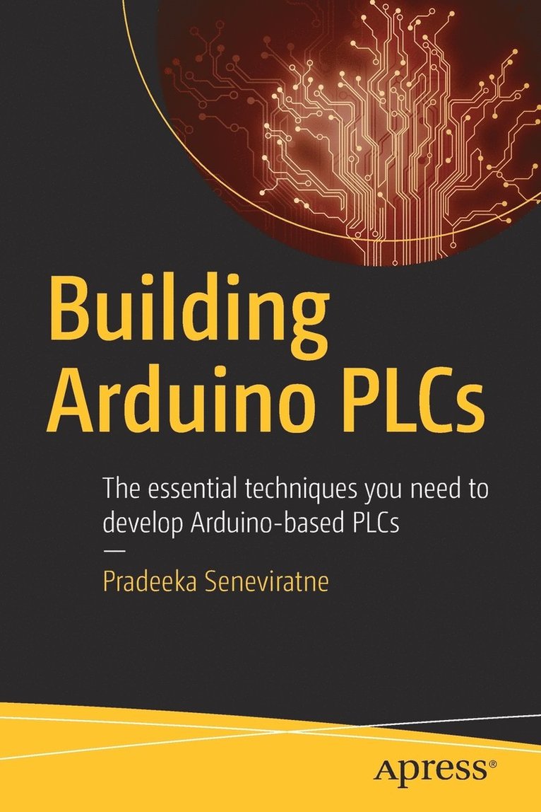 Pradeeka Seneviratne - Building Arduino PLCs, Häftad