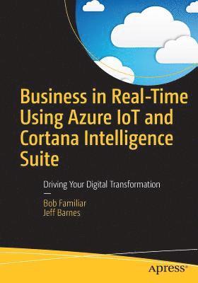 bokomslag Business in Real-Time Using Azure IoT and Cortana Intelligence Suite