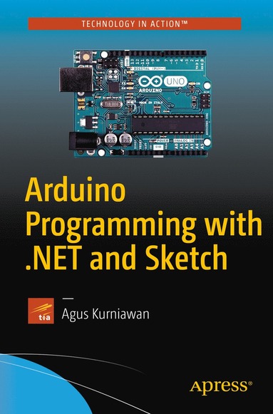 bokomslag Arduino Programming with .NET and Sketch