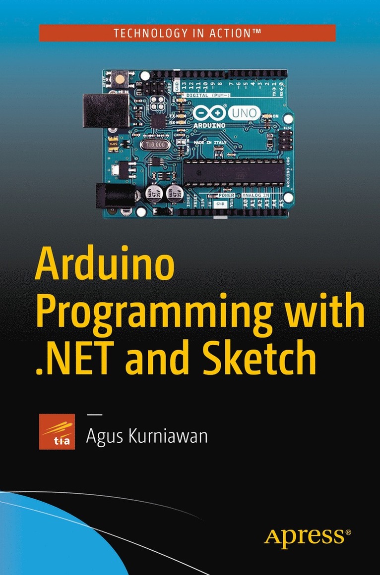 Agus Kurniawan - Arduino Programming with .NET and Sketch, Häftad