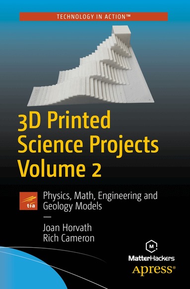 Joan Horvath, Rich Cameron - 3D Printed Science Projects Volume 2, Häftad