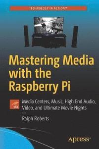 bokomslag Mastering Media with the Raspberry Pi