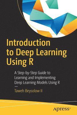 Taweh Beysolow II - Introduction to Deep Learning Using R, Häftad