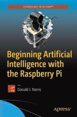 bokomslag Beginning Artificial Intelligence with the Raspberry Pi