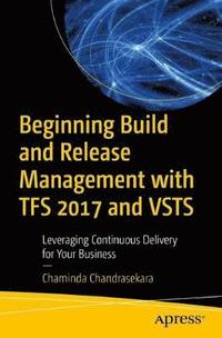 bokomslag Beginning Build and Release Management with TFS 2017 and VSTS