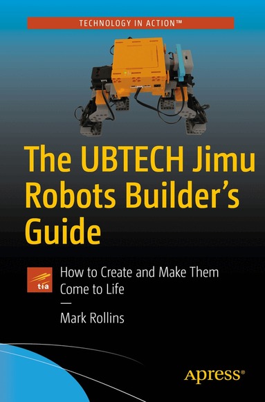 Mark Rollins - UBTECH Jimu Robots Builder’s Guide, Häftad