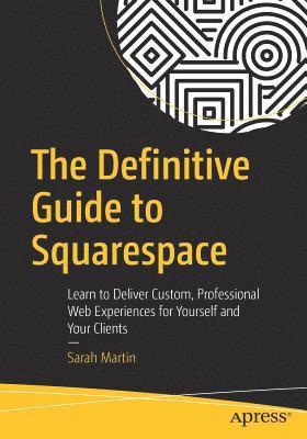 Sarah Martin - Definitive Guide to Squarespace, Häftad