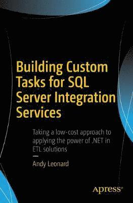 Andy Leonard - Building Custom Tasks for SQL Server Integration Services, Häftad