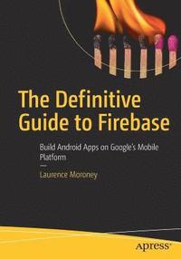 bokomslag The Definitive Guide to Firebase