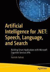 bokomslag Artificial Intelligence for .NET: Speech, Language, and Search