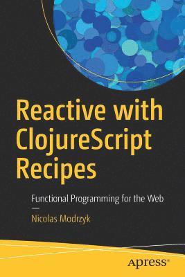 bokomslag Reactive with ClojureScript Recipes