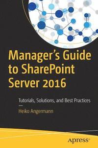 bokomslag Manager's Guide to SharePoint Server 2016