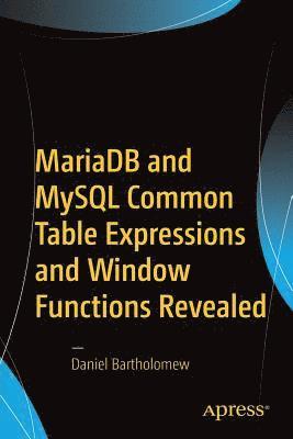 MariaDB and MySQL Common Table Expressions and Window Functions Revealed 1