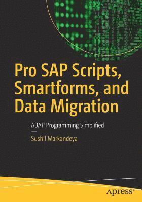 Pro SAP Scripts, Smartforms, and Data Migration 1