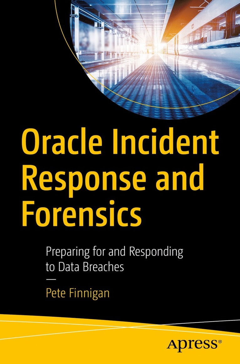 Pete Finnigan - Oracle Incident Response and Forensics, Häftad