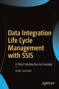 bokomslag Data Integration Life Cycle Management with SSIS