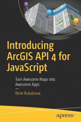 bokomslag Introducing ArcGIS API 4 for JavaScript