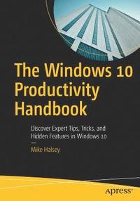 bokomslag The Windows 10 Productivity Handbook