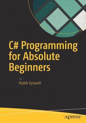 bokomslag C# Programming for Absolute Beginners