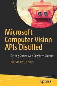 bokomslag Microsoft Computer Vision APIs Distilled