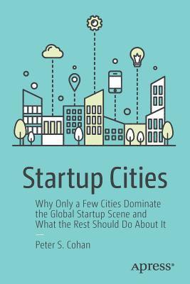 Peter S. Cohan - Startup Cities, Häftad