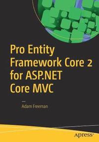 bokomslag Pro Entity Framework Core 2 for ASP.NET Core MVC