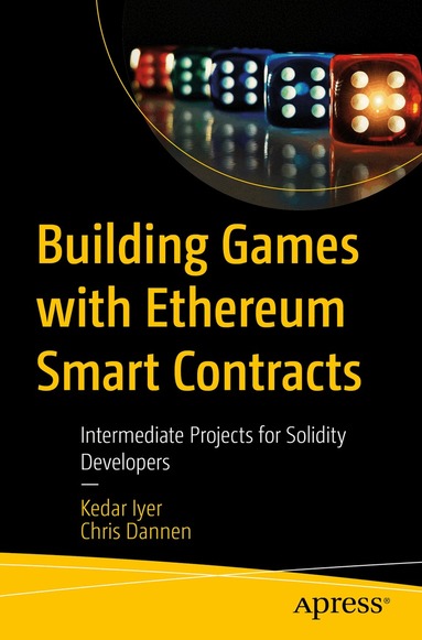 Kedar Iyer, Chris Dannen - Building Games with Ethereum Smart Contracts, Häftad