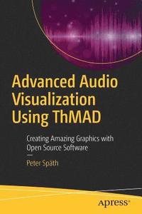 bokomslag Advanced Audio Visualization Using ThMAD
