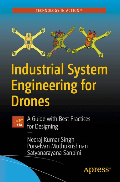 Neeraj Kumar Singh, Porselvan Muthukrishnan, Satyanarayana Sanpini - Industrial System Engineering for Drones, Häftad