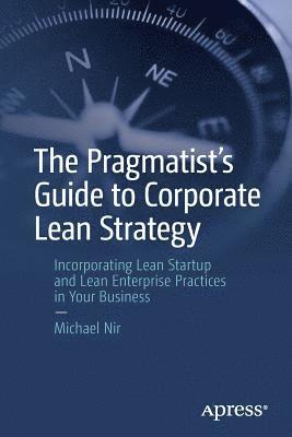 Michael Nir - Pragmatist's Guide to Corporate Lean Strategy, Häftad