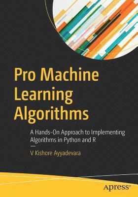 V Kishore Ayyadevara, V. Kishore Ayyadevara - Pro Machine Learning Algorithms, Häftad