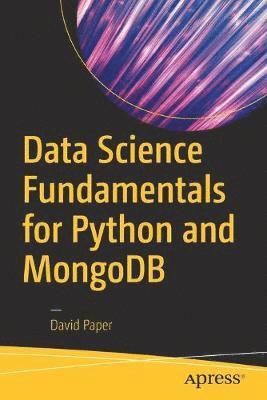 Data Science Fundamentals for Python and MongoDB 1