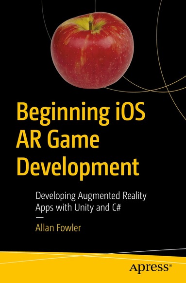 Allan Fowler - Beginning iOS AR Game Development, Häftad