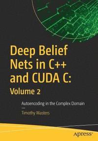 bokomslag Deep Belief Nets in C++ and CUDA C: Volume 2