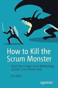 bokomslag How to Kill the Scrum Monster