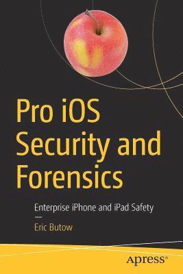 Eric Butow - Pro iOS Security and Forensics, Häftad