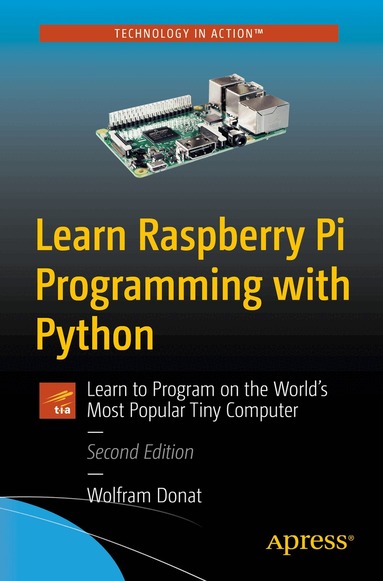 Wolfram Donat - Learn Raspberry Pi Programming with Python, Häftad