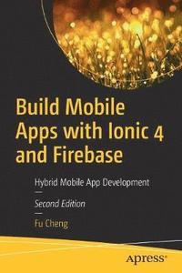 bokomslag Build Mobile Apps with Ionic 4 and Firebase