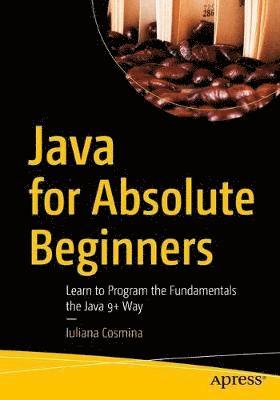 Iuliana Cosmina - Java for Absolute Beginners, Häftad