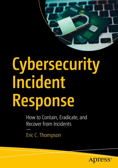 Eric C. Thompson - Cybersecurity Incident Response, Häftad
