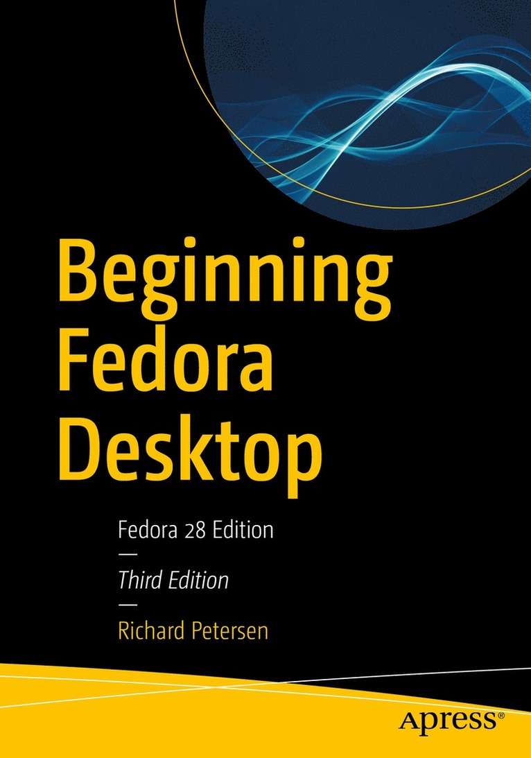 Richard Petersen - Beginning Fedora Desktop, Häftad
