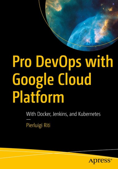 Pierluigi Riti - Pro DevOps with Google Cloud Platform, Häftad