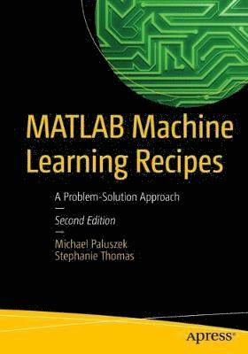 bokomslag MATLAB Machine Learning Recipes