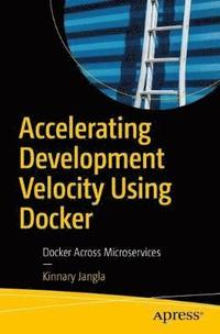 bokomslag Accelerating Development Velocity Using Docker