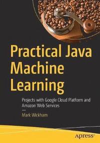 bokomslag Practical Java Machine Learning