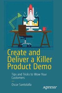 bokomslag Create and Deliver a Killer Product Demo