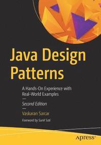 bokomslag Java Design Patterns: A Hands-On Experience with Real-World Examples