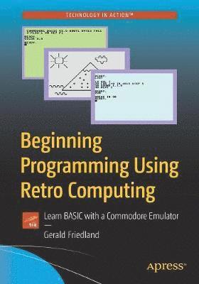 Beginning Programming Using Retro Computing 1