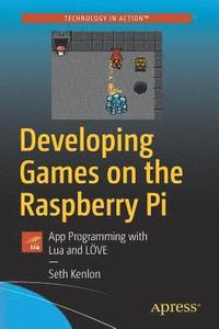 bokomslag Developing Games on the Raspberry Pi