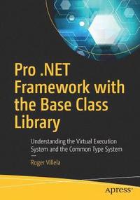 bokomslag Pro .NET Framework with the Base Class Library